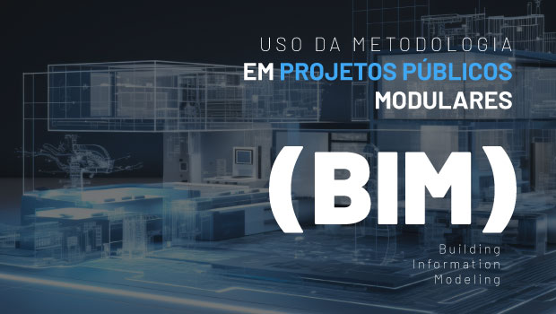 Metodologia BIM em obras públicas modulares