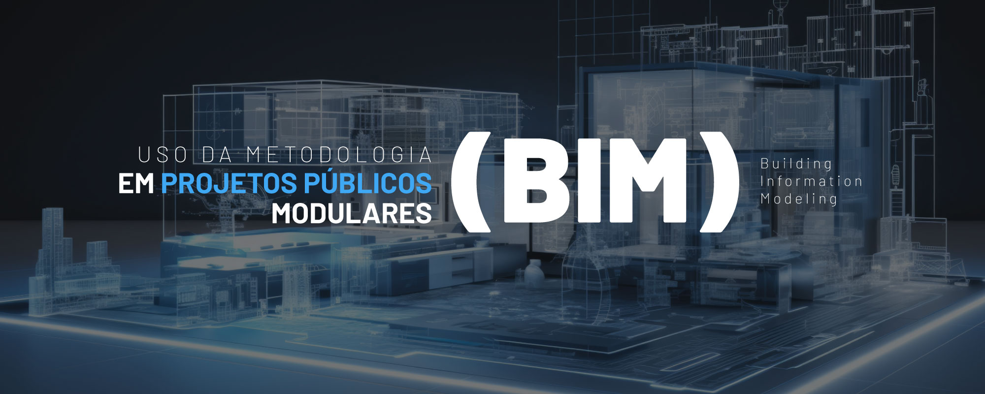 Metodologia BIM nas construções Modulares de Obras Públicas